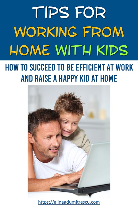 Tips for Working from Home with Kids – Be Efficient at Work and Raise ...